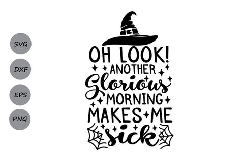 Look Another Glorious Morning Makes Me Sick| Halloween Witch SVG Cutting Files. SVG CosmosFineArt 