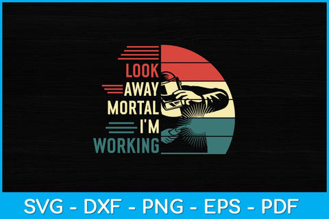 Look Away Mortal I'm Working Svg Design SVG artprintfile 