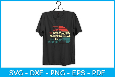 Look Away Mortal I'm Working Svg Design SVG artprintfile 