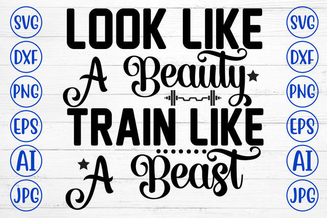 Look Like A Beauty Train Like A Beast SVG Cut File SVG Syaman 