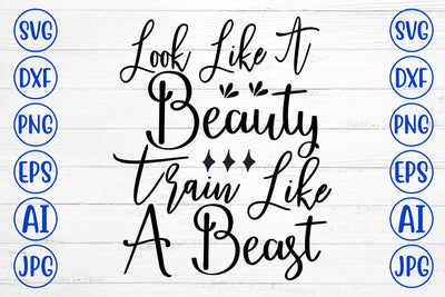 Look Like A Beauty Train Like A Beast SVG Cut File SVG Syaman 