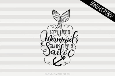 Look like a Mermaid, swear like a sailor | SVG PNG PDF and DXF files SVG HowJoyful 