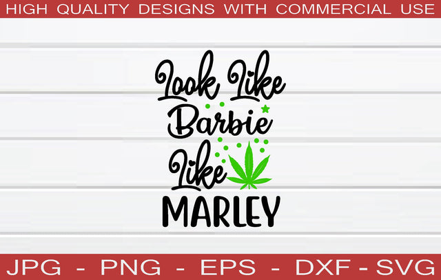 look like barbie smoke like marley SVG SVG buydesign 