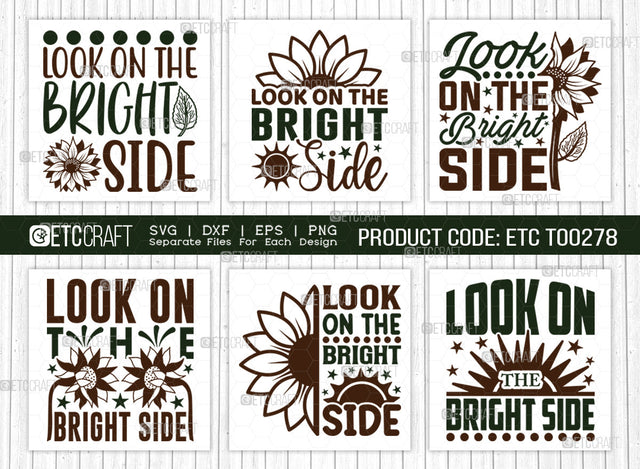 Look On The Bright Side SVG Bundle, Flower svg, Floral Svg, Summer Svg, Half Sunflower Svg, Sunflower Quotes, ETC T00278 SVG ETC Craft 