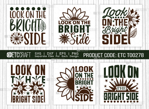 Look On The Bright Side SVG Bundle, Flower svg, Floral Svg, Summer Svg, Half Sunflower Svg, Sunflower Quotes, ETC T00278 SVG ETC Craft 