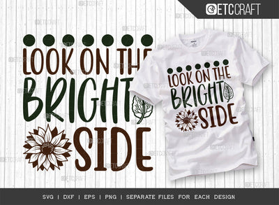 Look On The Bright Side SVG Cut File, Flower svg, Floral Svg, Summer Svg, Half Sunflower Svg, Sunflower Quotes, ETC T00278 SVG ETC Craft 