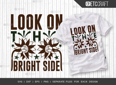 Look On The Bright Side SVG Cut File, Flower svg, Floral Svg, Summer Svg, Half Sunflower Svg, Sunflower Quotes, ETC T00278 SVG ETC Craft 