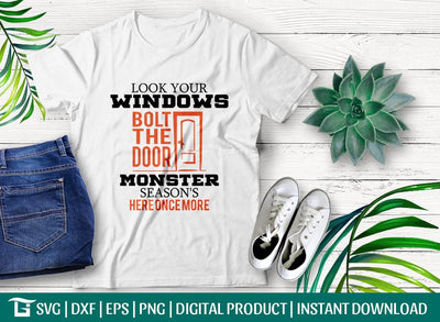 Look Windows Bolt The Door Monster Season's Here Once More Svg Cut File, Look Windows Bolt Svg, Tshirt Design, SVG ETC Craft 