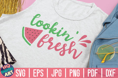 Lookin' fresh SVG | Watermelon SVG SVG HQDigitalArt 
