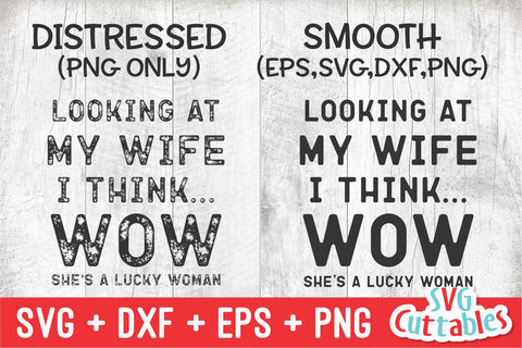 Looking At My Wife I Think Wow svg - Men's svg- Funny Men's Shirt svg- Cut File - svg - dxf - eps - png - Silhouette - Cricut SVG Svg Cuttables 