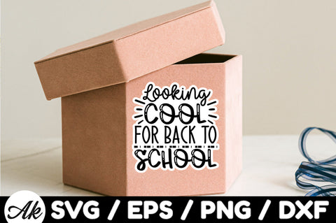 Looking cool for back to school Stickers SVG akazaddesign 
