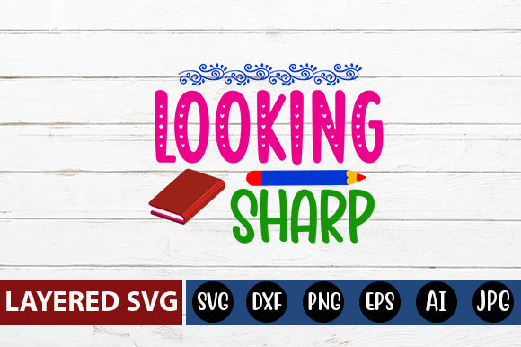 Looking Sharp SVG cut file SVG Blessedprint 
