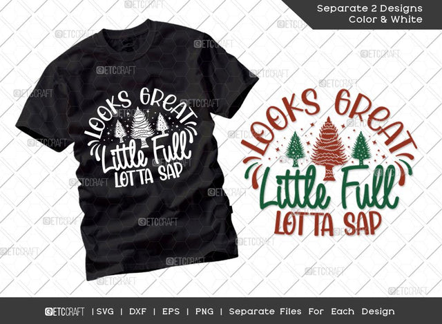 Looks Great Little Full Lotta Sap SVG Cut File | Christmas Vacation Movie Svg | Vacation Svg | Christmas Tree Svg | T-shirt Design SVG ETC Craft 