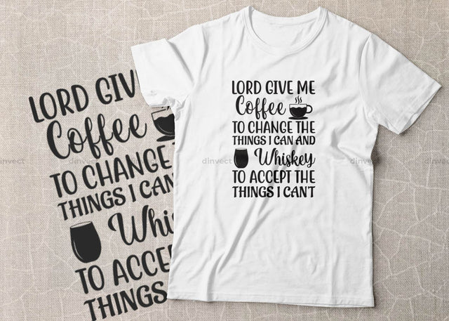 Lord Give Me Coffee To Change the Things I Can and Whiskey to Accept the Things I Can't SVG Cut File, Keto SVG, Drinking Coffee Cut file, Keto Life, Mom Life, Coffee sayings, Coffee Tshirt Design SVG Dinvect 