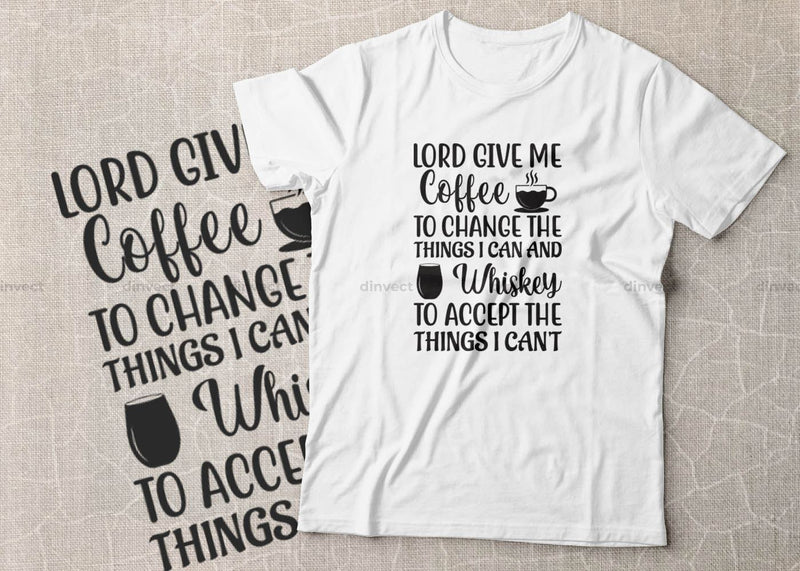 Lord Give Me Coffee To Change the Things I Can and Whiskey to Accept the Things I Can't SVG Cut File, Keto SVG, Drinking Coffee Cut file, Keto Life, Mom Life, Coffee sayings, Coffee Tshirt Design SVG Dinvect 