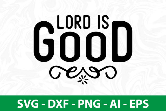 lord is good SVG SVG nirmal108roy 