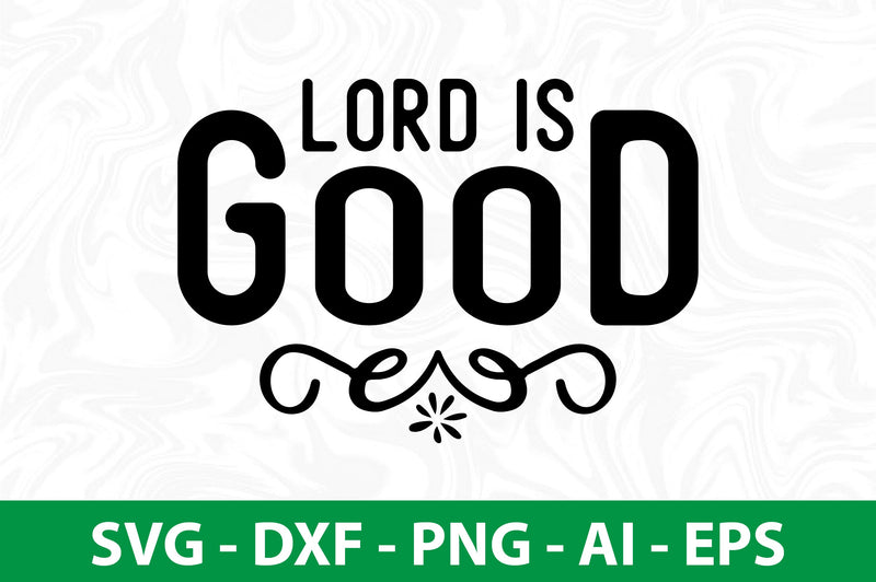 lord is good SVG SVG nirmal108roy 