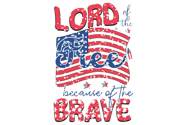 Lord Of The Free Because Of The Brave Sublimation Creativeart88 