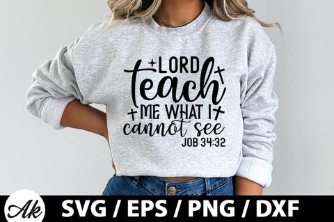 Lord teach me what i cannot see job 34:32 SVG SVG akazaddesign 