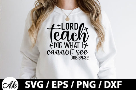 Lord teach me what i cannot see job 34:32 SVG SVG akazaddesign 