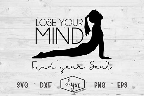 Lose Your Mind Find Your Soul SVG DIYxe Designs 