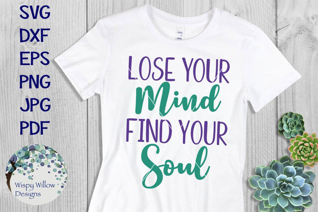 Lose Your Mind Find Your Soul | Yoga Meditation SVG SVG Wispy Willow Designs 
