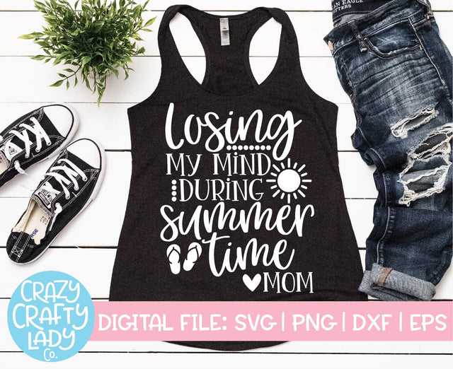 Losing My Mind During Summertime | Mom Summer SVG Cut File SVG Crazy Crafty Lady Co. 