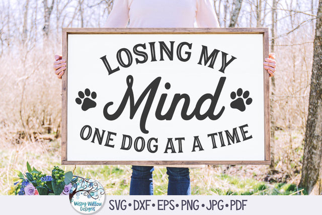 Losing My Mind One Dog At A Time Svg SVG Wispy Willow Designs 
