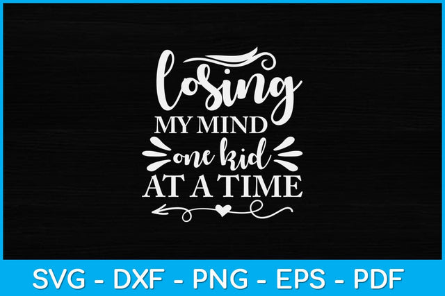 Losing My Mind One Kid At A Time Funny Pre K Kindergarten Svg Design SVG artprintfile 