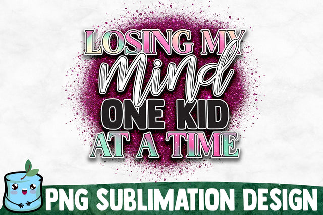 Losing My Mind One Kid At A Time Sublimation Design Sublimation MintyMarshmallows 