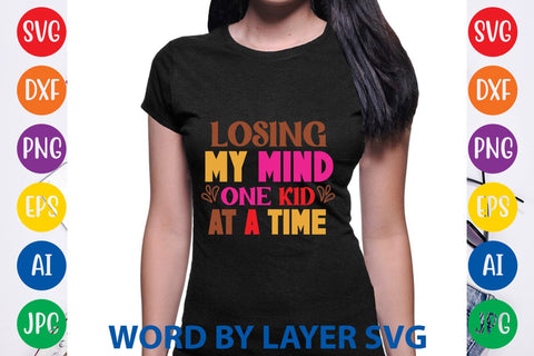 Losing My Mind One Kid At A Time SVG Design SVG Rafiqul20606 