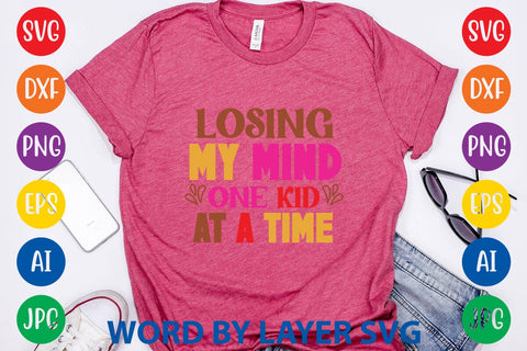 Losing My Mind One Kid At A Time SVG Design SVG Rafiqul20606 