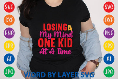 Losing My Mind One Kid At A Time SVG Design SVG Rafiqul20606 