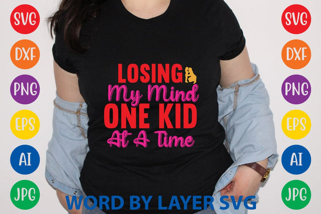 Losing My Mind One Kid At A Time SVG Design SVG Rafiqul20606 