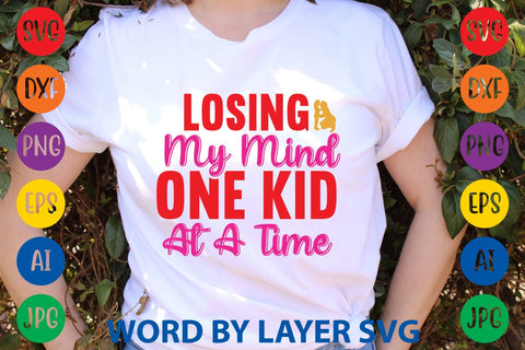 Losing My Mind One Kid At A Time SVG Design SVG Rafiqul20606 