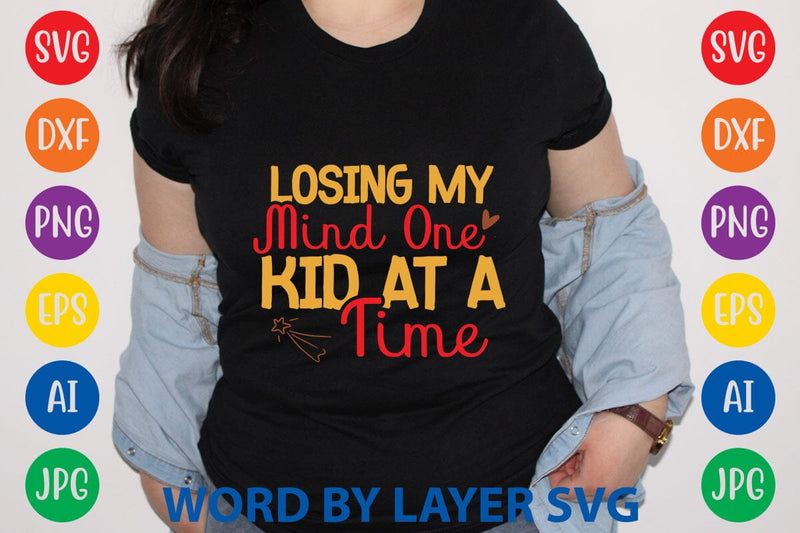 Losing My Mind One Kid At A Time SVG Design SVG Rafiqul20606 