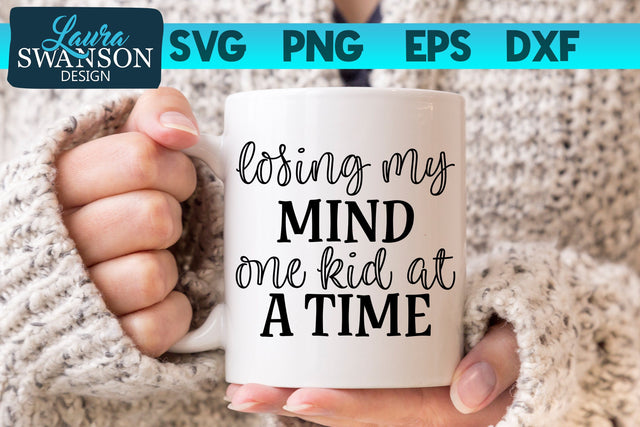 Losing My Mind One Kid at a Time SVG Laura Swanson Design 