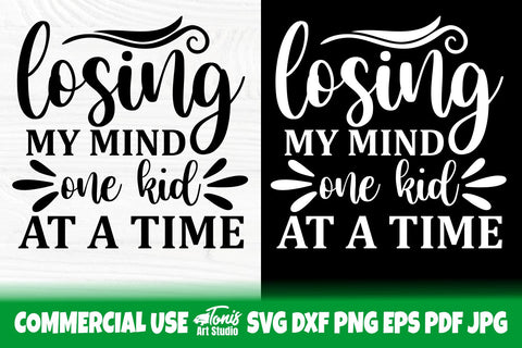 Losing my mind one kid at a time SVG, mom life Svg, mama life Svg, momlife Svg, cricut and silhouette cut files SVG TonisArtStudio 