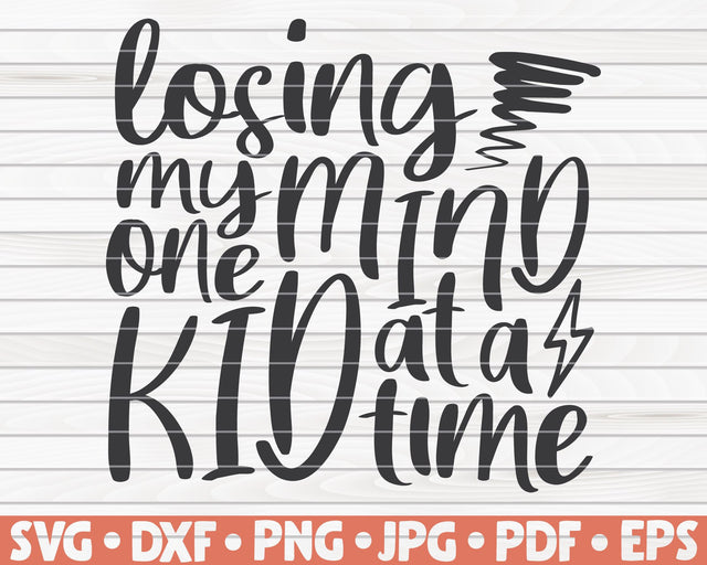 Losing my mind one kid at a time SVG | Mother's Day quote SVG HQDigitalArt 