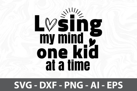 Losing my mind one kid at a time SVG SVG orpitasn 