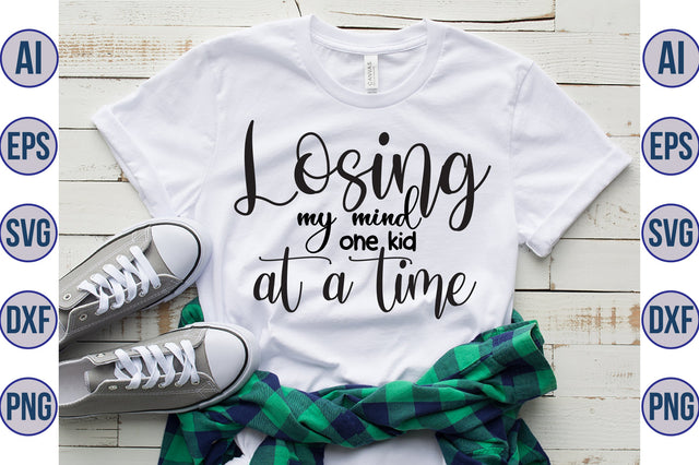 Losing my mind one kid at a time svg SVG orpitasn 