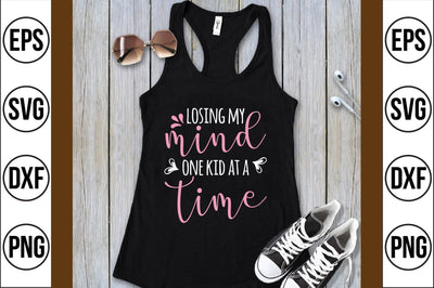 losing my mind one kid at a time svg SVG shah alam 