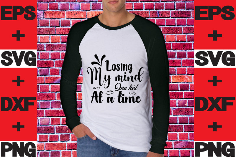 Losing My Mind One Kid At a Time SVG svgteam 