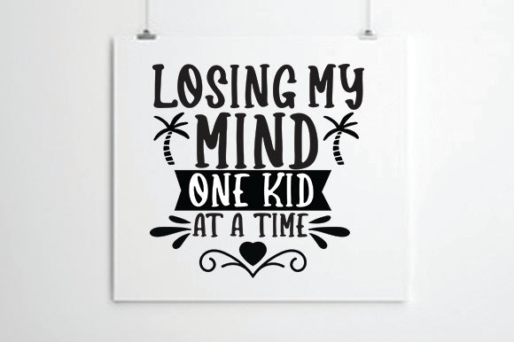 Losing My Mind One Kid At a Time SVG thesvgfactory 
