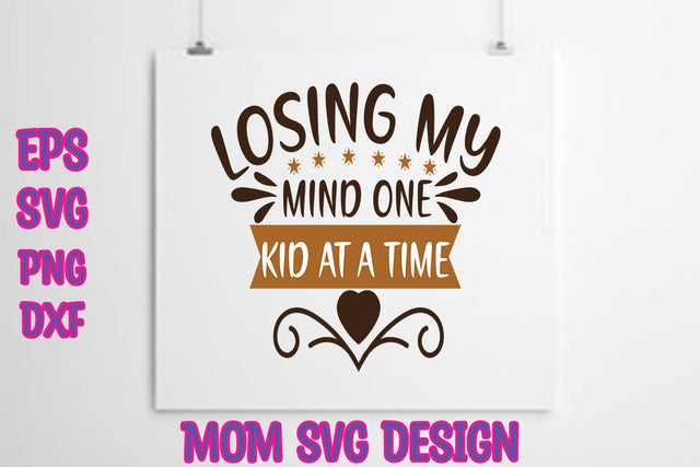 Losing my mind one kid at a time SVG thesvgfactory 