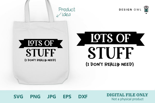 Lots of Stuff - Funny Tote Bag SVG file SVG Design Owl 