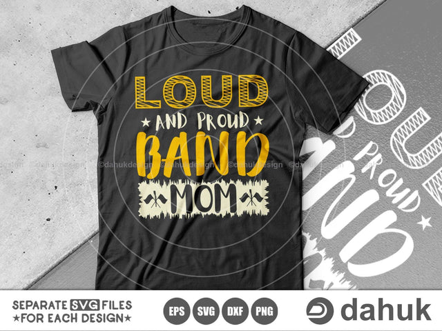 Loud And Proud Band Mom SVG, Marching Band SVG, Color Guard svg, Cut file for silhouette, Circuit design space vinyl cut SVG dahukdesign 