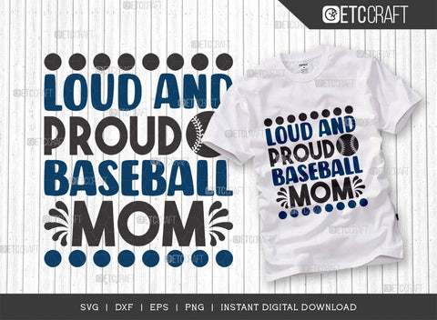 Loud And Proud Baseball Mom SVG Cut File, Baseball Svg, Sports Svg, Baseball Quotes, Baseball Cutting File, TG 01872 SVG ETC Craft 