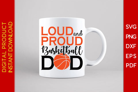 Loud And Proud Basketball Dad SVG PNG PDF Cut File SVG Creativedesigntee 
