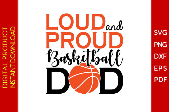 Loud And Proud Basketball Dad SVG PNG PDF Cut File SVG Creativedesigntee 
